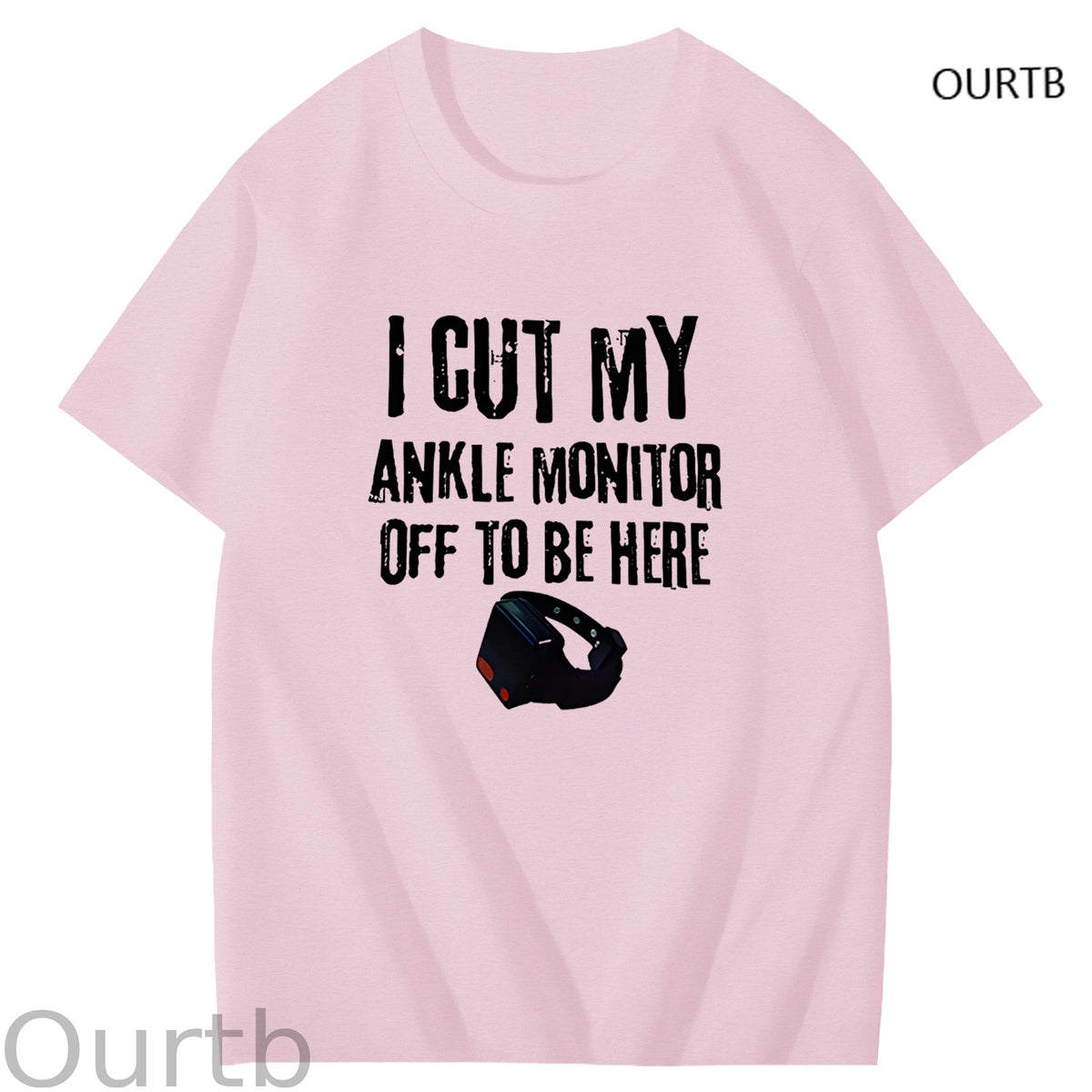 I Cut My Ankle Monitor Off To Be Here Art Pattern Print T-Shirt