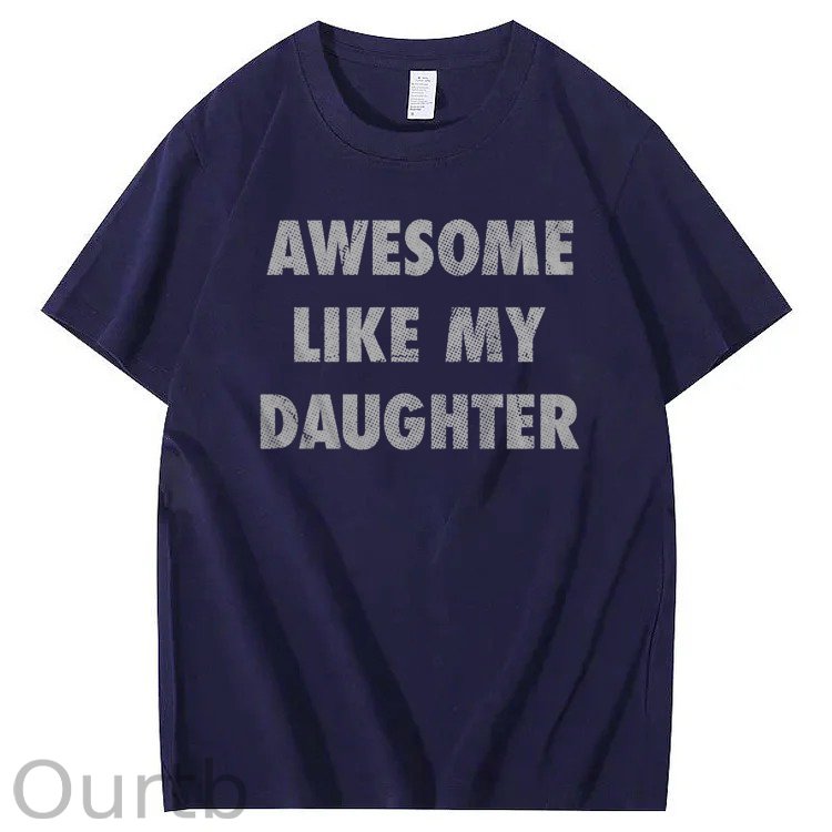 Mens Awesome Like My Daughter Shirt