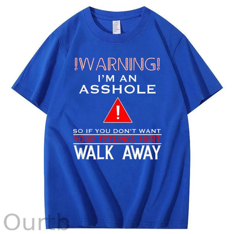 I 'm An Asshole Walk A Way Pattern Print T-Shirt