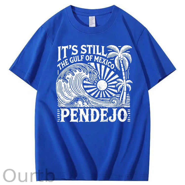 It’s Still The Gulf Of Mexico Pendejo Waves 100% Cotton T-Shirt