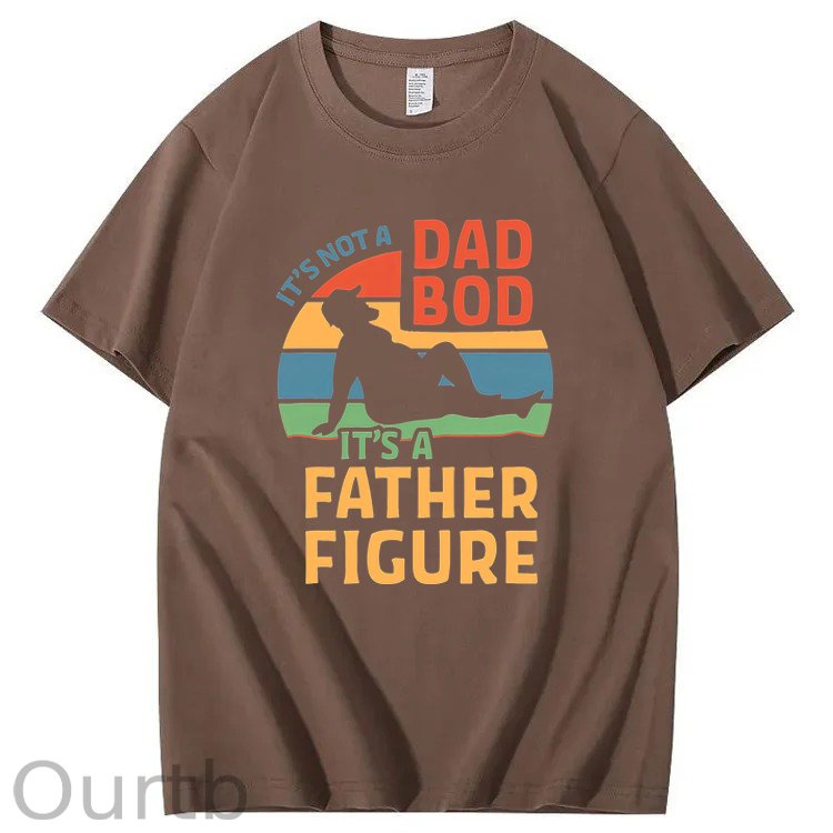 It's Not A Dad Bod It's A Father Figure T-Shirt