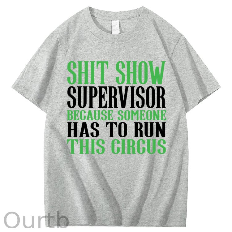 Shit Show Supervisor 100% Cotton T-Shirt