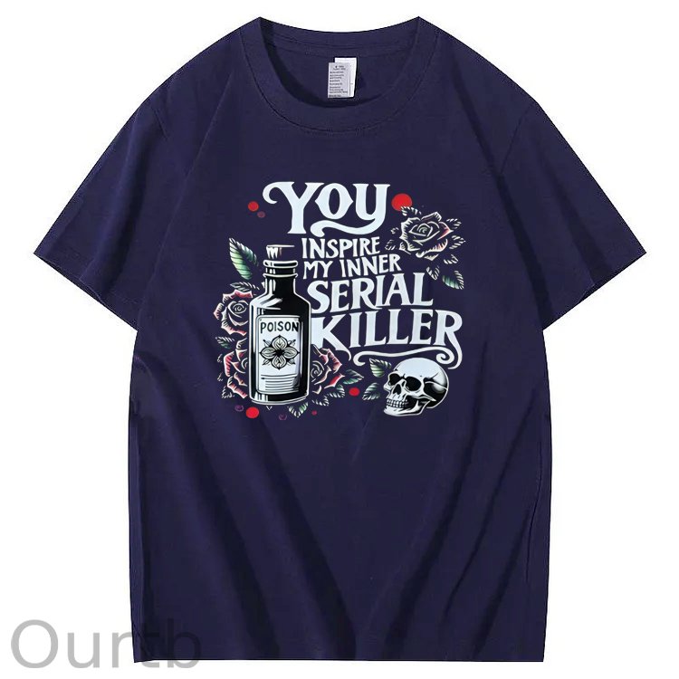 You Inspire My Inner Special Killer Pattern Print 100%Cotton T-Shirt