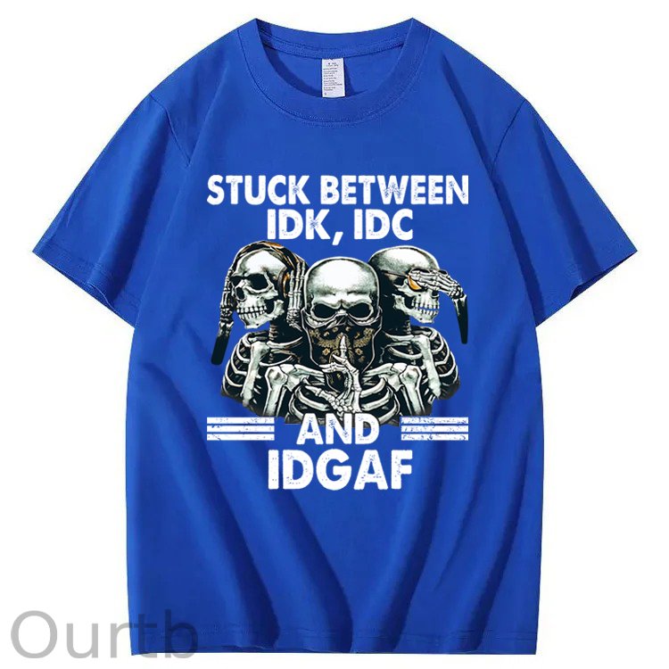 Stuck Between IDK, IDC And IDGAF T-Shirt