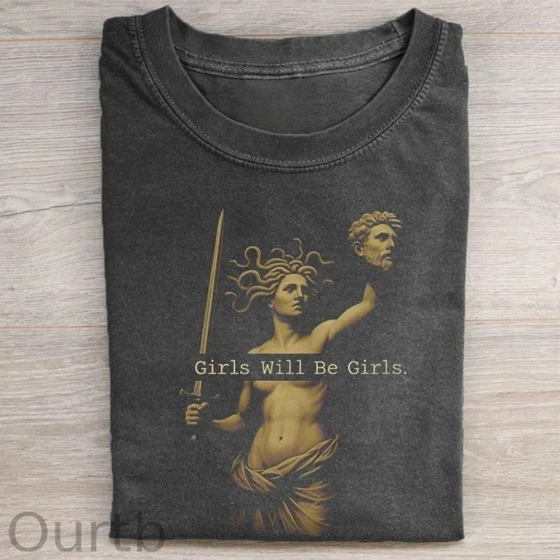 Girls Will Be Girls T-Shirt