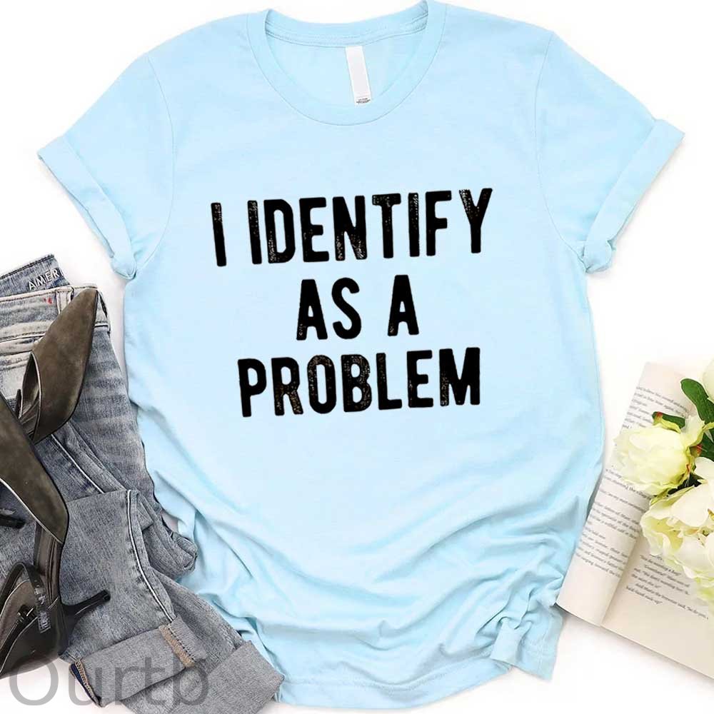 I Identify As A Problem  Pattern Round-Neck T-Shirt