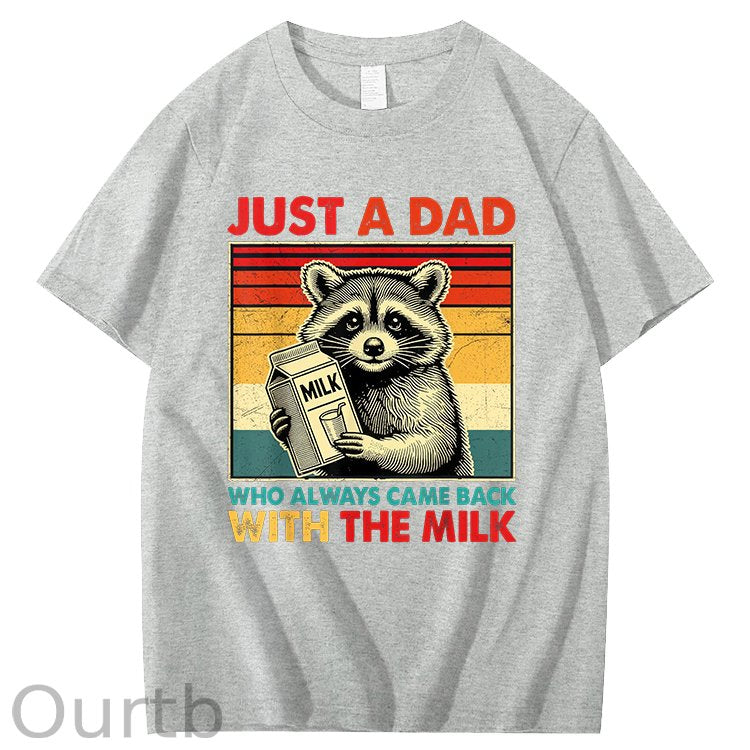 Just A Dad Who Always Came Back With The Milk T-Shirt