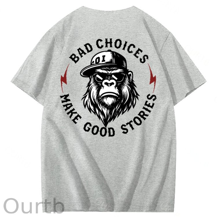 Bad Choices Make Good Stories 100% Cotton T-Shirt