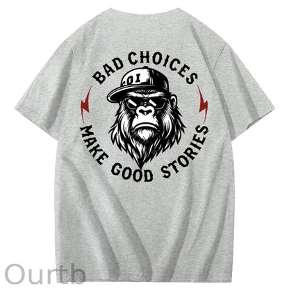 Bad Choices Make Good Stories 100% Cotton T-Shirt