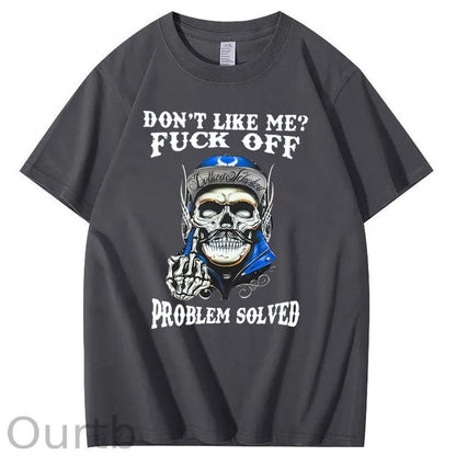 Don't Like Me Fuck Off Problem Solved  Skull Pattern Print 100%Cotton T-Shirt