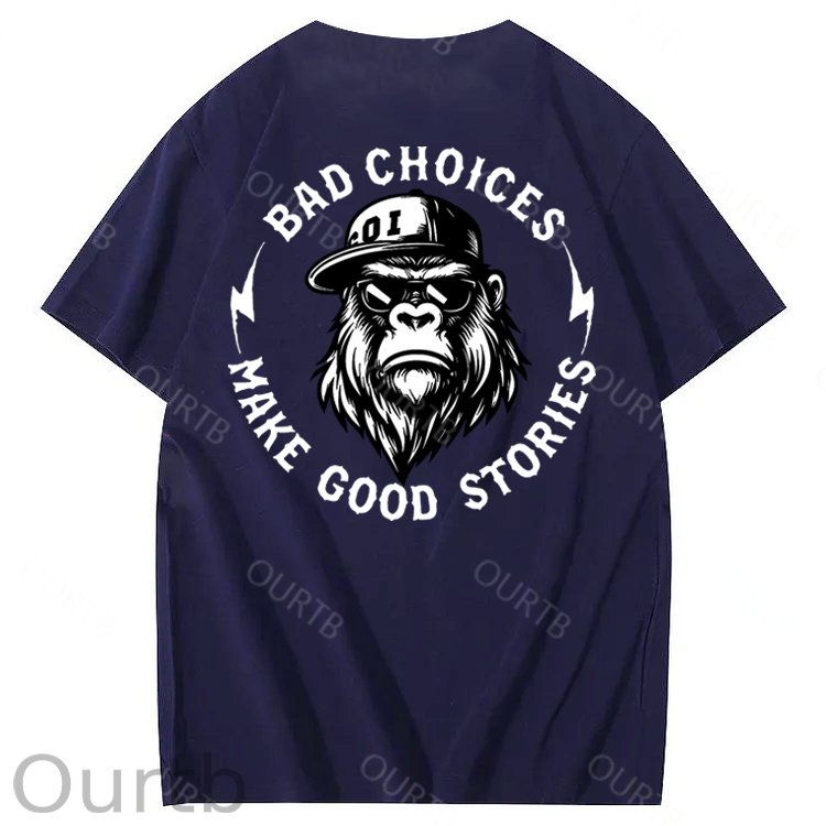 Bad Choices Make Good Stories 100% Cotton T-Shirt