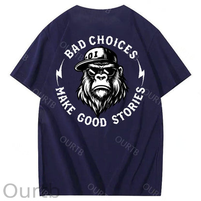 Bad Choices Make Good Stories 100% Cotton T-Shirt