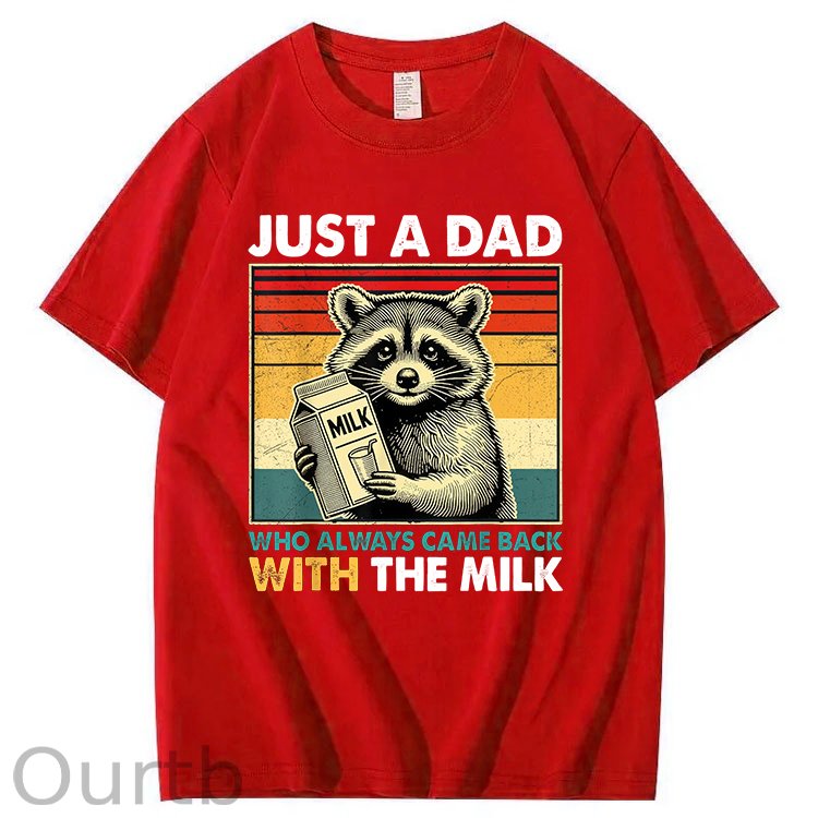 Just A Dad Who Always Came Back With The Milk T-Shirt