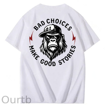 Bad Choices Make Good Stories 100% Cotton T-Shirt
