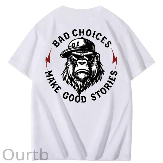 Bad Choices Make Good Stories 100% Cotton T-Shirt